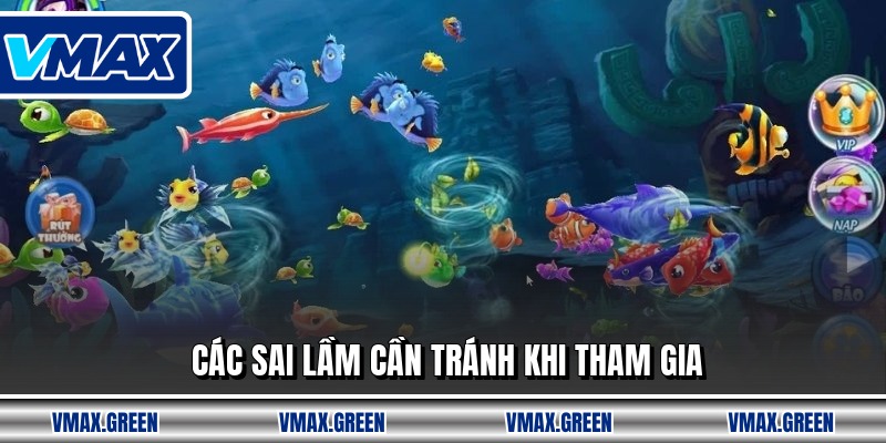 Các sai lầm cần tránh khi tham gia