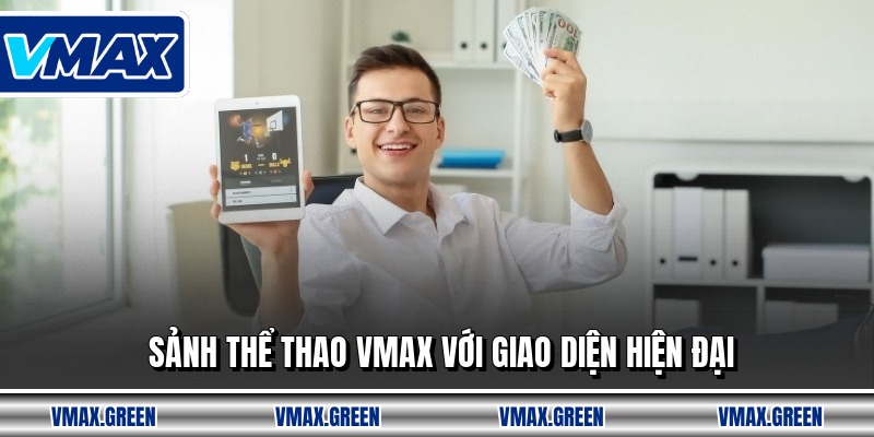 Sảnh thể thao VMAX với giao diện hiện đại