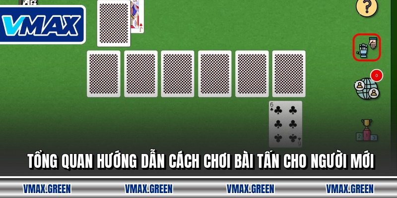 Tổng quan hướng dẫn cách chơi bài tấn cho người mới